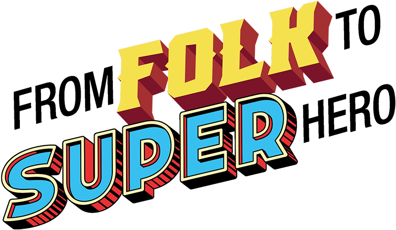 From Folk To Superhero